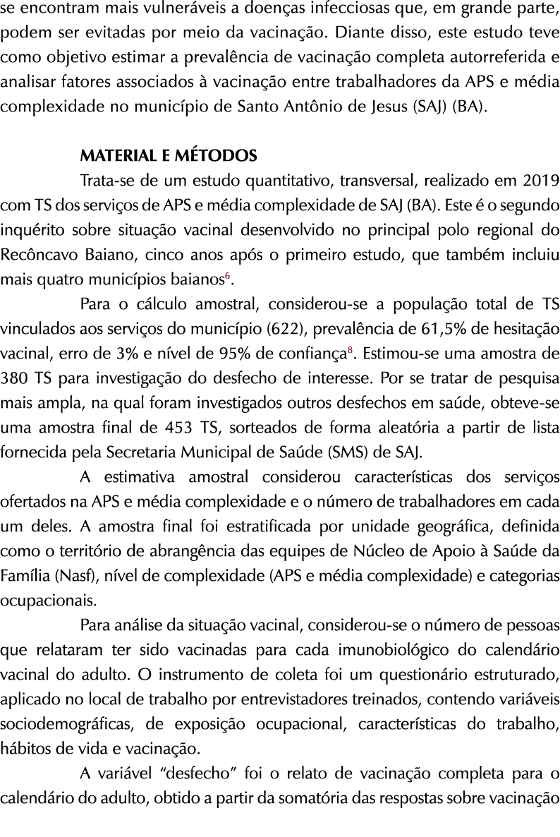 se encontram mais vulner veis a doen as infecciosas que, em grande parte, podem ser evitadas por meio da vacina o. D...