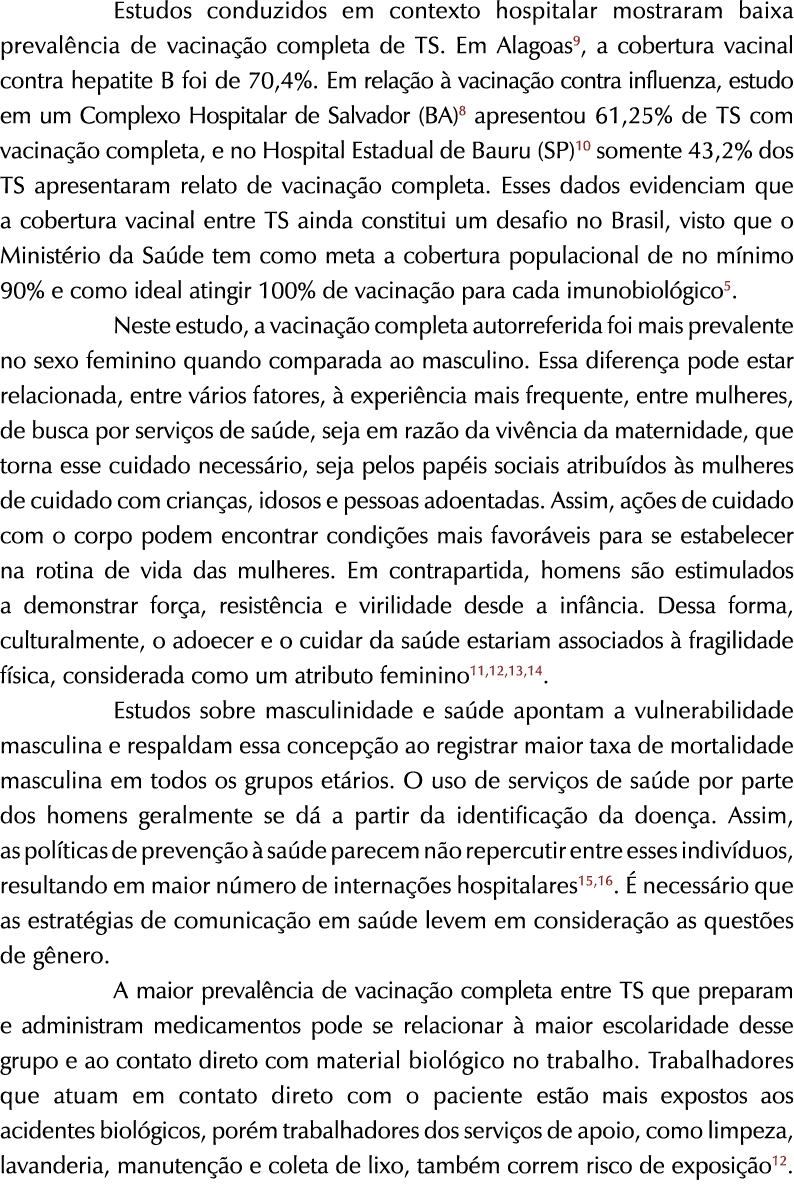 Estudos conduzidos em contexto hospitalar mostraram baixa preval ncia de vacina o completa de TS. Em Alagoas9, a cob...