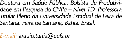 Doutora em Sa de P blica. Bolsista de Produtividade em Pesquisa do CNPq – N vel 1D. Professora Titular Pleno da Unive...