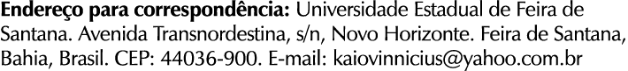 Endere o para correspond ncia: Universidade Estadual de Feira de Santana. Avenida Transnordestina, s/n, Novo Horizont...