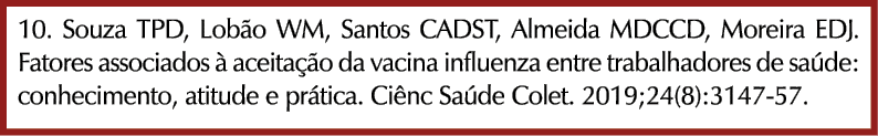 10. Souza TPD, Lob o WM, Santos CADST, Almeida MDCCD, Moreira EDJ. Fatores associados  aceita  o da vacina influenza...