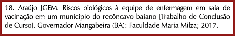 18. Ara jo JGEM. Riscos biol gicos  equipe de enfermagem em sala de vacina  o em um munic pio do rec ncavo baiano [T...