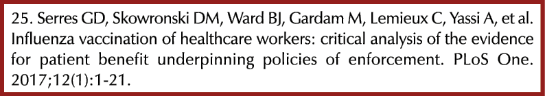 25. Serres GD, Skowronski DM, Ward BJ, Gardam M, Lemieux C, Yassi A, et al. Influenza vaccination of healthcare worke...